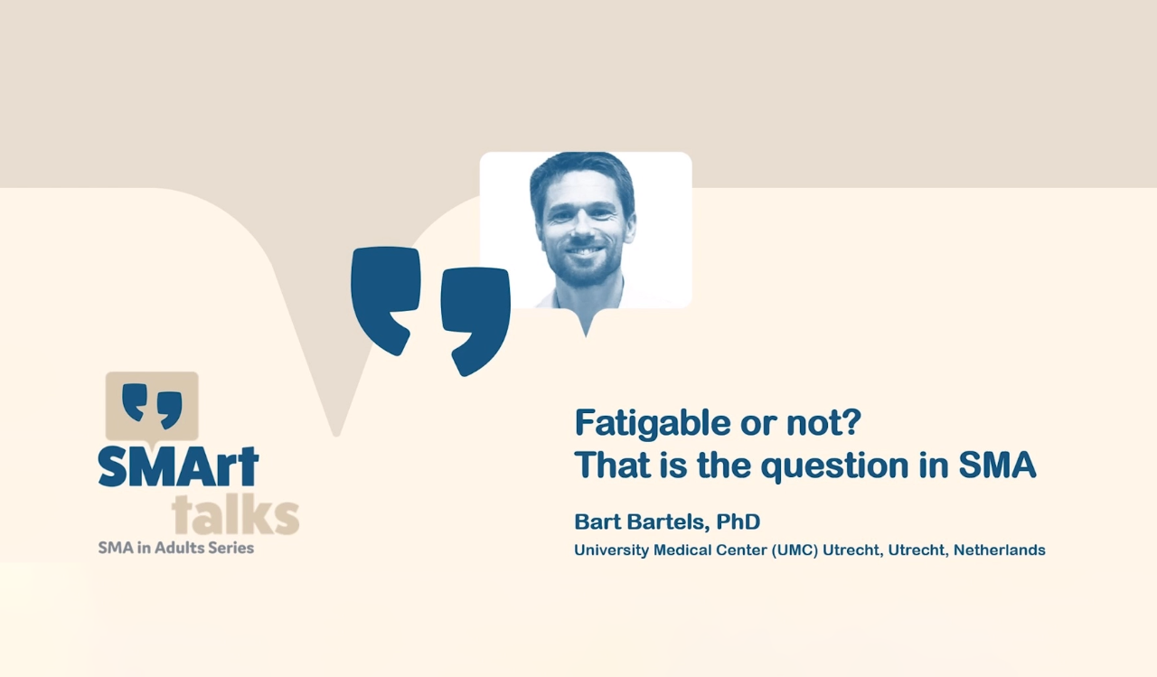 Fatigable or not? That’s the question in SMA (Dr. Bart Bartels) 